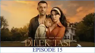 Watch Dilek Tasi Episode 15 English Subtitles