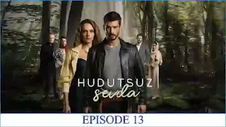Hudutsuz Sevda Episode 13 English Subtitles Free