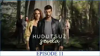 Watch Hudutsuz Sevda Episode 11 English Subtitles