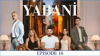 Watch Yabani Episode 16 English Subtitles